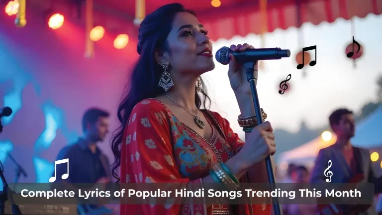 Complete Lyrics of Popular Hindi Songs Trending This Month Music Tune Daily