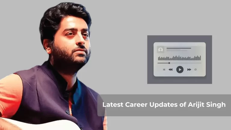 Latest Career Updates of Arijit Singh Music Tune Daily