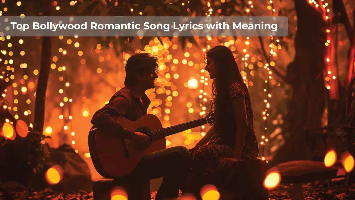 You are currently viewing Top Bollywood Romantic Song Lyrics with Meaning
