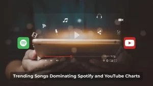 Read more about the article Trending Songs Dominating Spotify and YouTube Charts